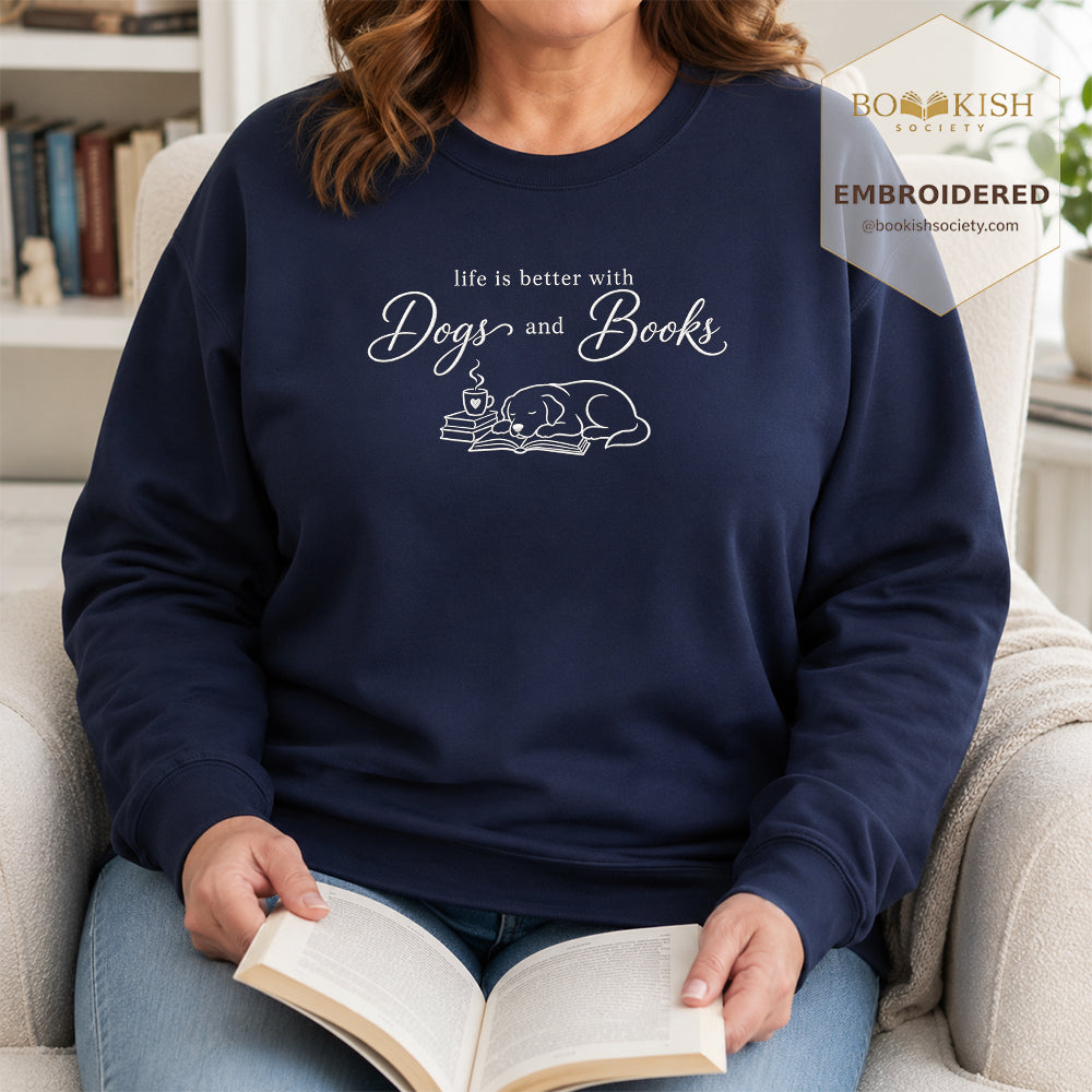 Life Is Better With Books and Dogs Embroidered Sweatshirt | Dog Lover & Reader Gift Navy