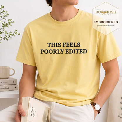 Embroidered This Feels Poorly Edited Comfort Color® T-shirt Book Lover Gift Butter