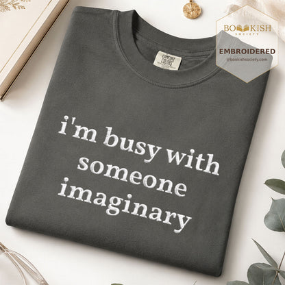 Embroidered I’m Busy With Someone Imaginary Comfort Color® T-shirt Book Lover Gift Pepper