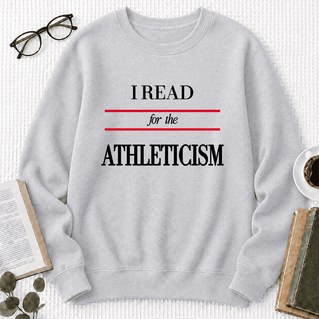 I READ FOR THE ATHLETICISM Crewneck Sweatshirt | Reader Gift Sport Grey