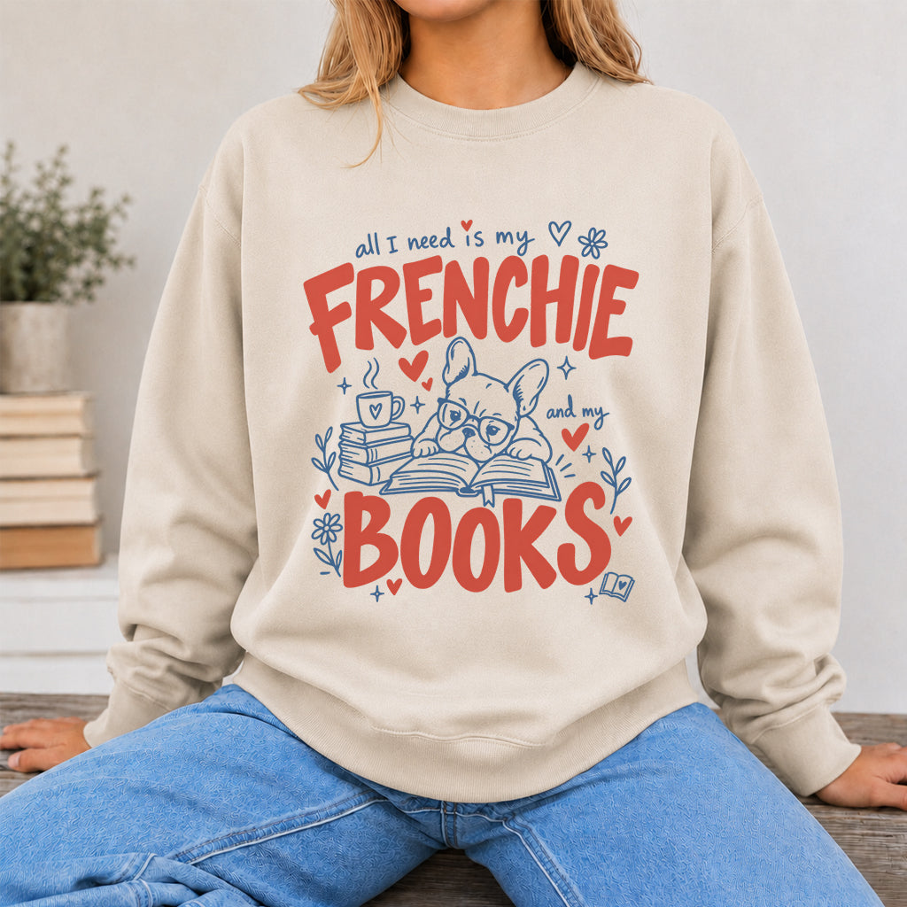 All I Need Is My Frenchie And My Books Crewneck Sweatshirt | Dog Lover & Reader Gift Sand
