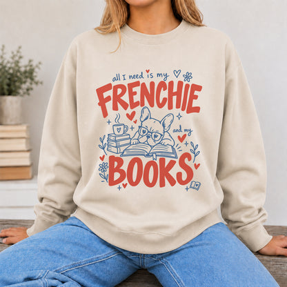 All I Need Is My Frenchie And My Books Crewneck Sweatshirt | Dog Lover & Reader Gift Sand