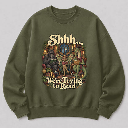 Shh... We Trying To Read Crewneck Sweatshirt | Reader Gift Military Green