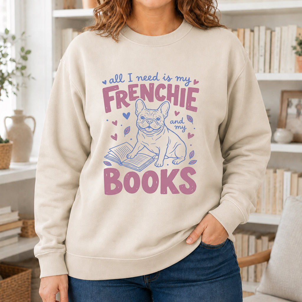 All I Need Is My Frenchie And My Books Sport Crewneck Sweatshirt | Frenchie Dog Lover & Reader Gift Sand