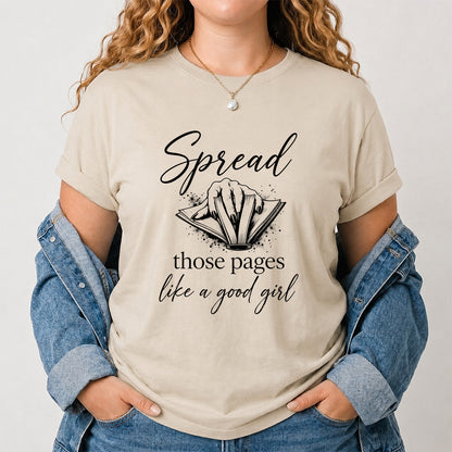 Spread Those Pages Like A Good Girl Printed T-Shirt | Spicy Reader Gift Sand