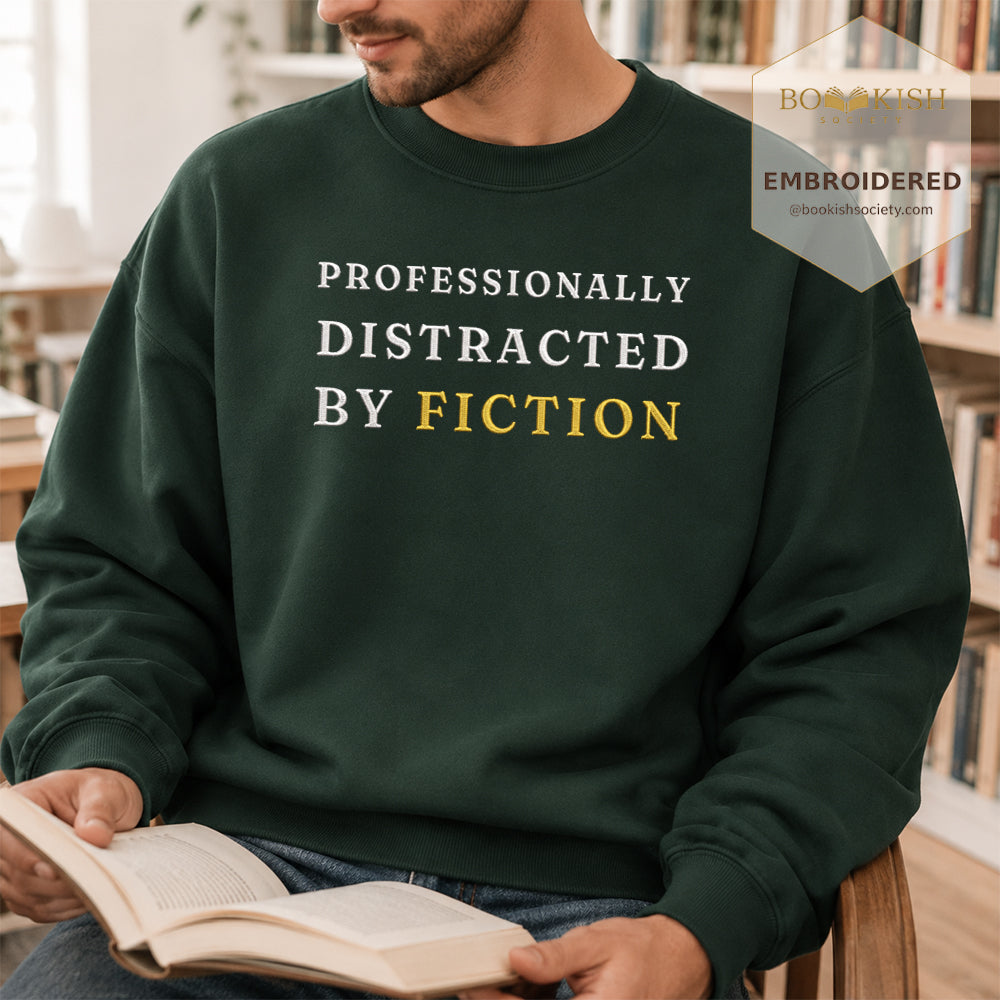 Professionally Distracted By Fiction Embroidered Sweatshirt | Reader Gift Forest Green