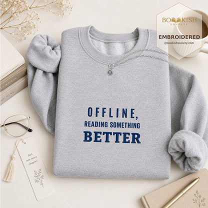 Offline Reading Something Better Embroidered Sweatshirt | Reader Gift Sport Grey