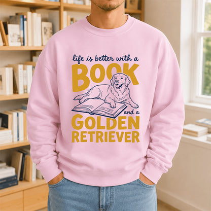 Life Is Better With A Book And A Golden Retriever Crewneck Sweatshirt | Reader Gift Light Pink