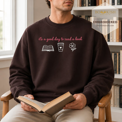 It's a Good Day Embroidered Sweatshirt | Reader Gift Dark Chocolate