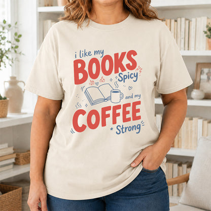 I Like My Books Spicy And My Coffee Strong Cotton T-Shirt | Coffee Lover & Smut Reader Gift Natural
