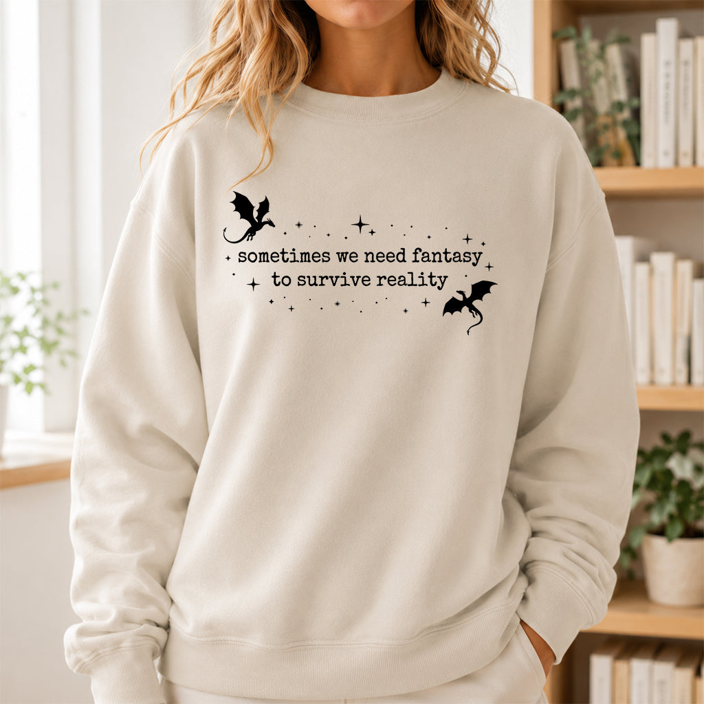 Sometimes We Need Fantasy Crewneck Sweatshirt | Reader Gift Sand