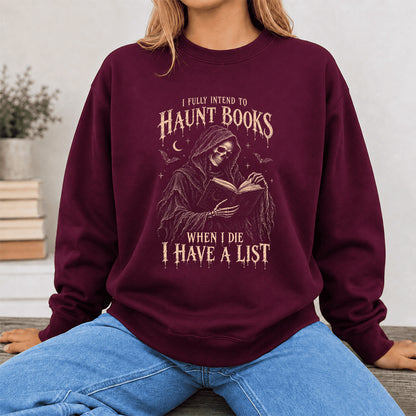 I Fully Intend To Haunt Books Printed Sweatshirt | Halloween Reader Gift Maroon