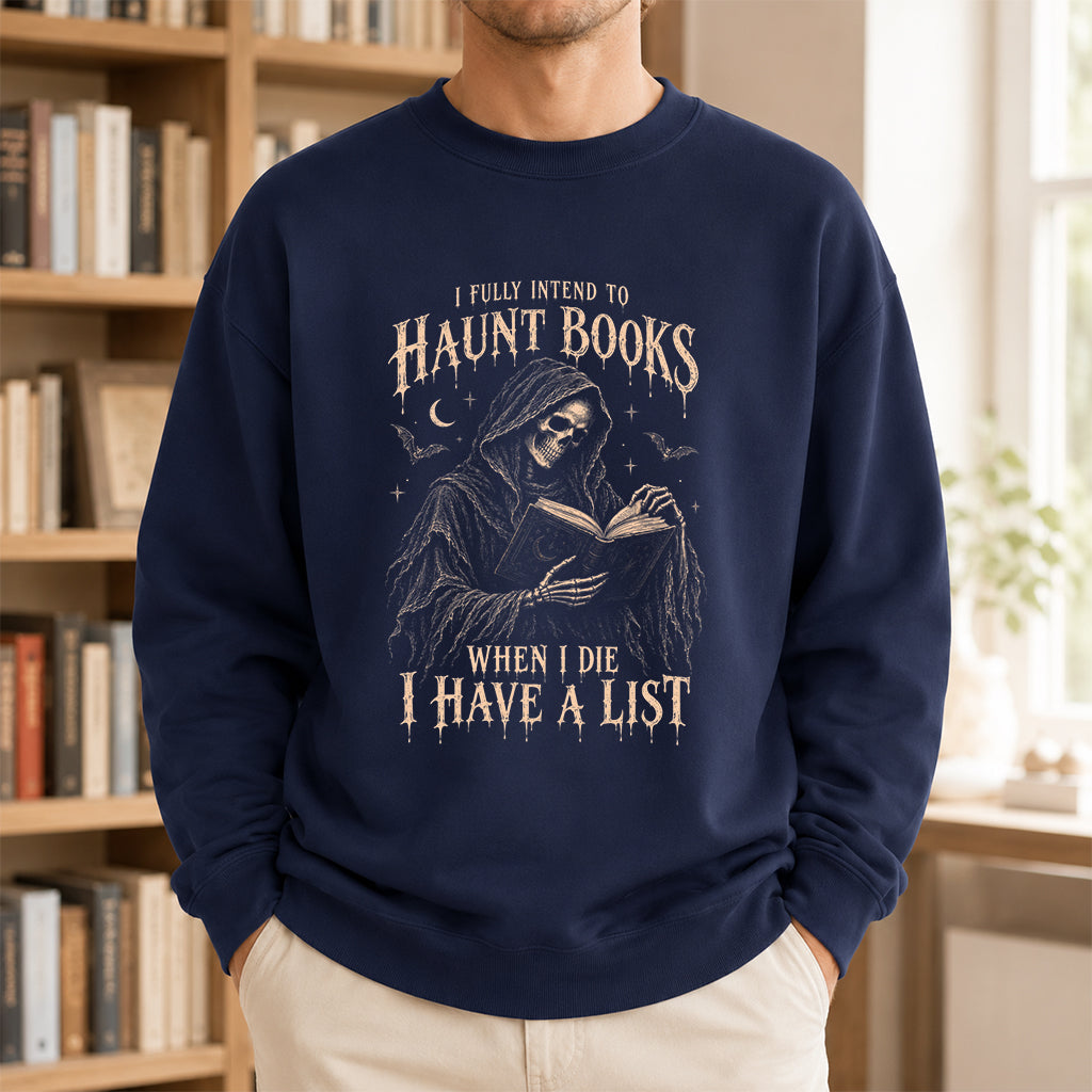 I Fully Intend To Haunt Books Printed Sweatshirt | Halloween Reader Gift Navy