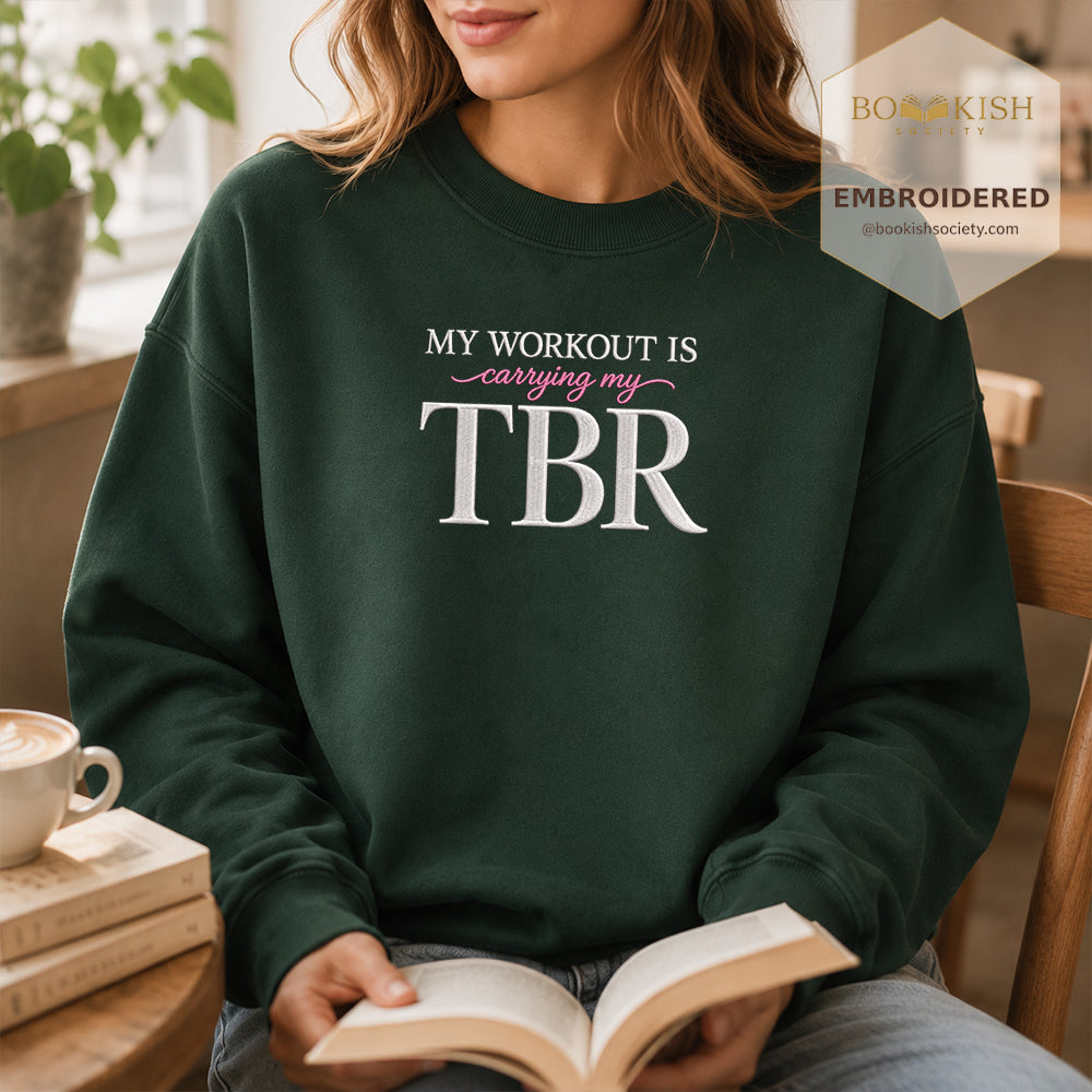 My Workout Is Carrying My TBR Embroidered Sweatshirt | Reader Gift Forest Green
