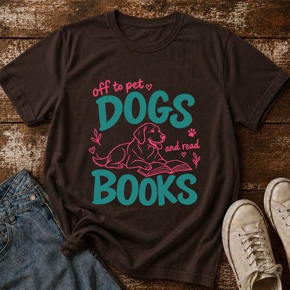 Off To Pet Dogs And Read Books Cotton T-Shirt | Dog Lover & Reader Gift Dark Chocolate
