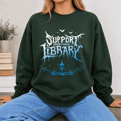 Support Your Local Library Crewneck Sweatshirt | Librarian Gift Forest Green