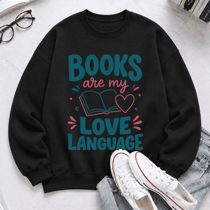 Books Are My Love Language Crewneck Sweatshirt | Reader Gift Black