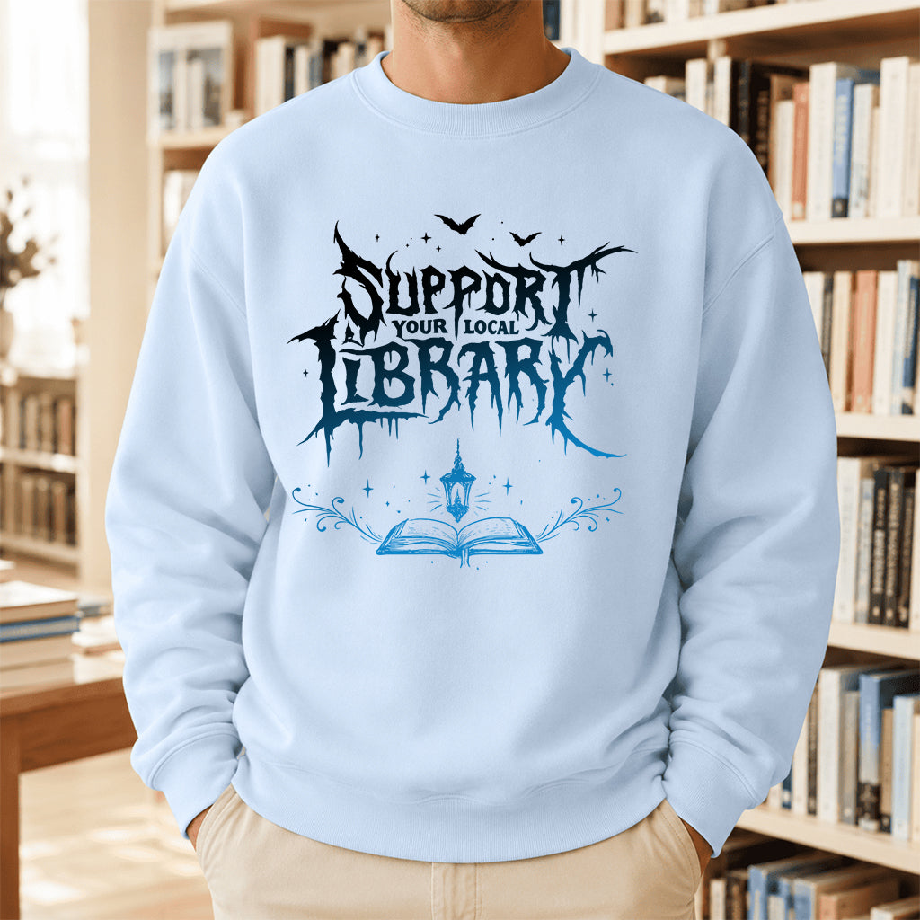 Support Your Local Library Crewneck Sweatshirt | Librarian Gift Light Blue