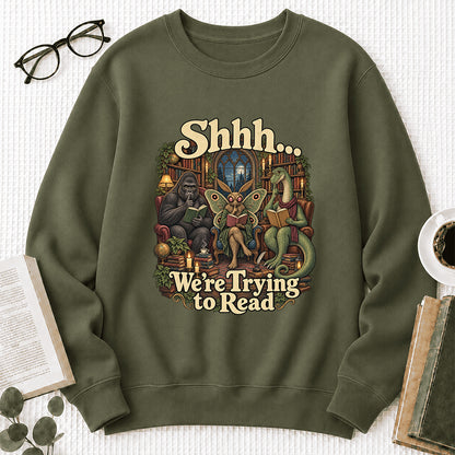 Shh... We Trying To Read Crewneck Sweatshirt | Reader Gift Military Green