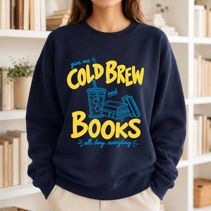  Give Me Cold Brew And Books Crewneck Sweatshirt | Reader Gift Navy