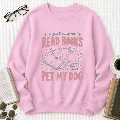 I Just Wanna Read Books And Pet My Dog Crewneck Sweatshirt | Dog Lover & Reader Gift Light Pink