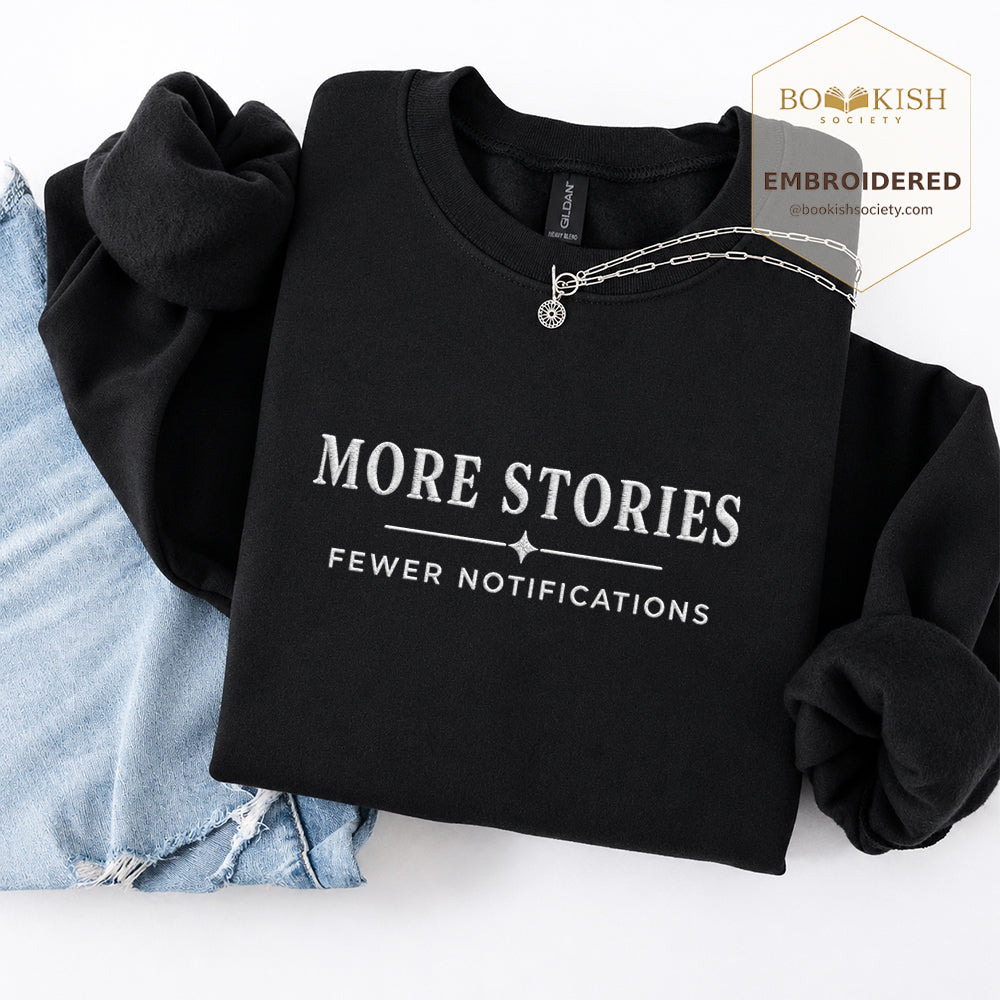More Stories, Fewer Notifications Embroidered Sweatshirt | Reader Gift Black