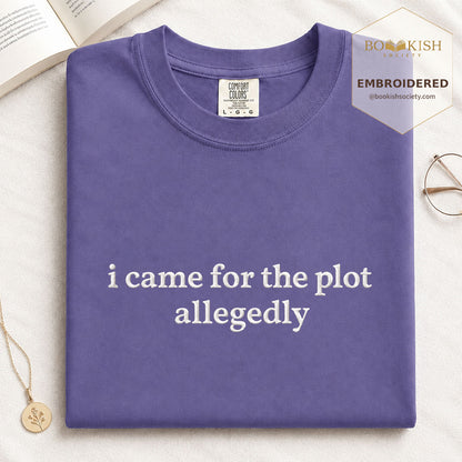 Embroidered I Came For The Plot Allegedly Comfort Color® T-shirt Book Lover Gift Grape