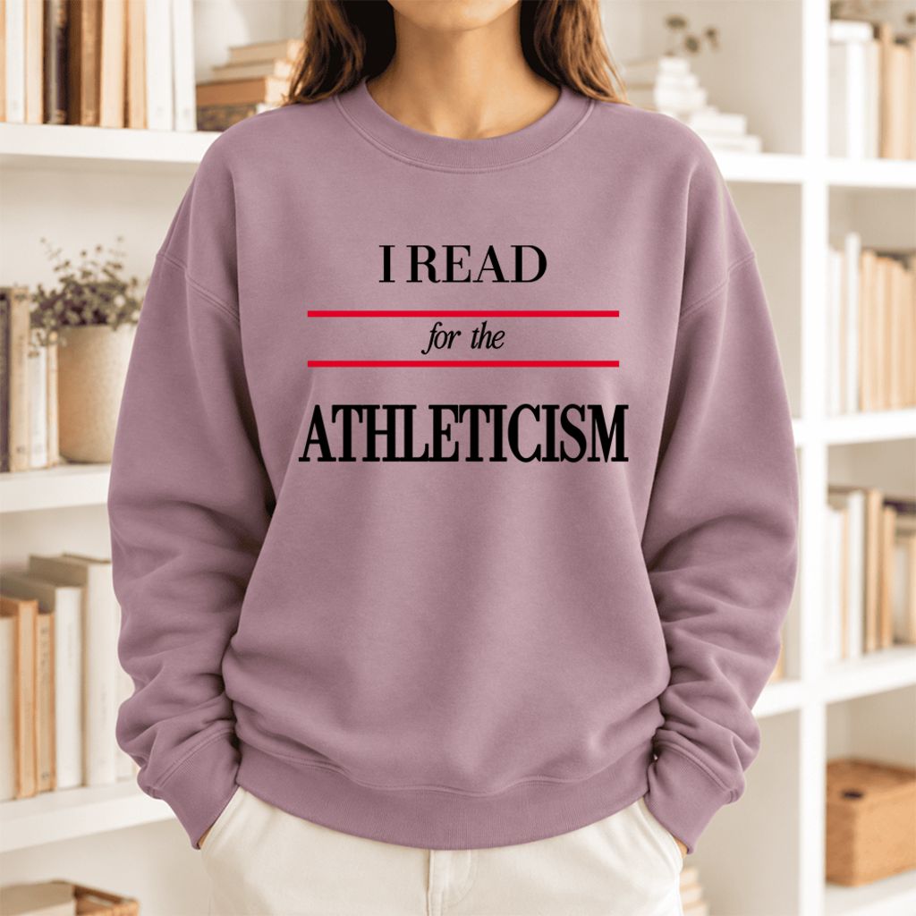 I Read For The Athleticism Softstyle Sweatshirt | Funny Reader Gift Paragon