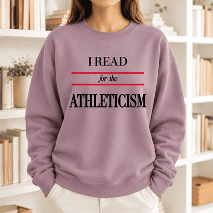 I Read For The Athleticism Softstyle Sweatshirt | Funny Reader Gift Paragon