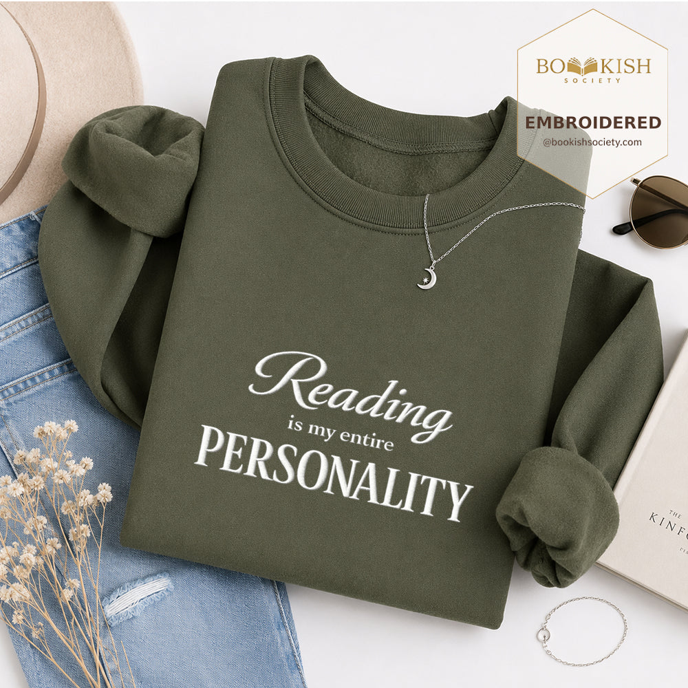 Reading Is My Entire Personality Embroidered Sweatshirt | Reader Gift Military Green