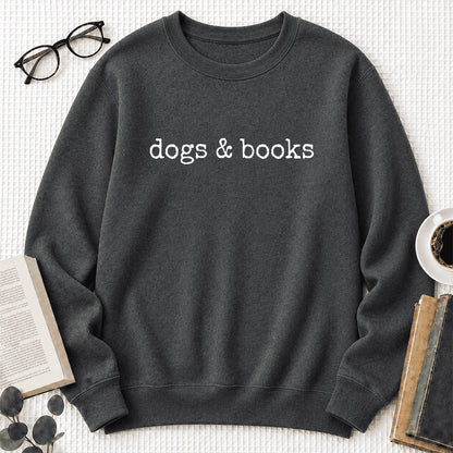 Dogs & Books Crewneck Sweatshirt | Dog Lover & Reader Gift Dark Heather