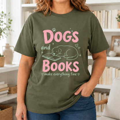 Dogs And Books Make Everything Fine Cotton T-Shirt | Dog Lover & Reader Gift Military Green