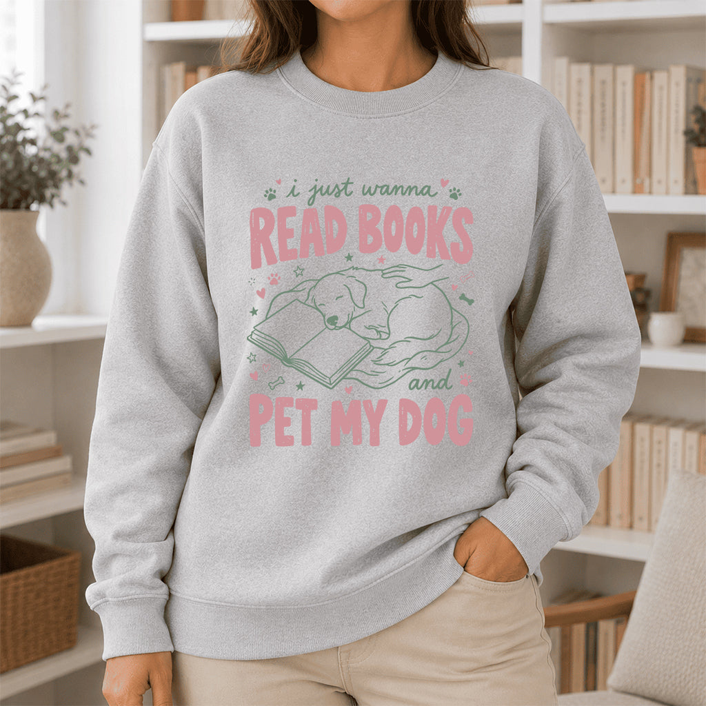 I Just Wanna Read Books And Pet My Dog Crewneck Sweatshirt | Dog Lover & Reader Gift Sport Grey