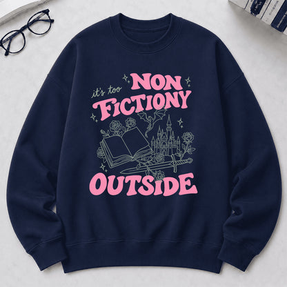 It's Too Nonfictiony Outside Crewneck Sweatshirt | Introverted Reader Gift Navy