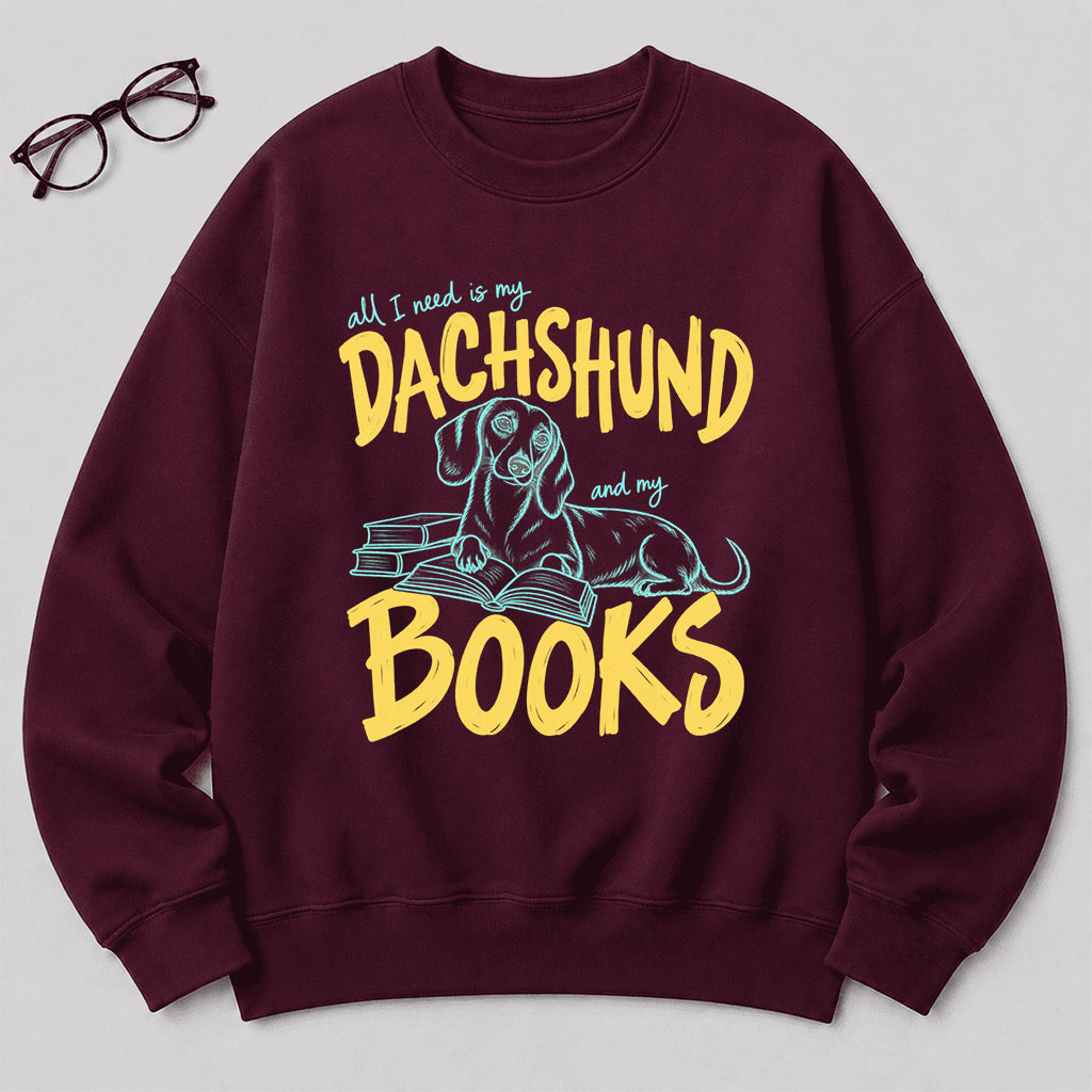 All I Need Is My Dachshund And My Books Crewneck Sweatshirt | Dachshund Lovers & Reader Gift Maroon