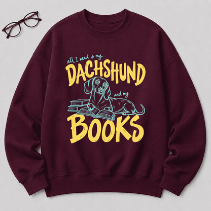 All I Need Is My Dachshund And My Books Crewneck Sweatshirt | Dachshund Lovers & Reader Gift Maroon