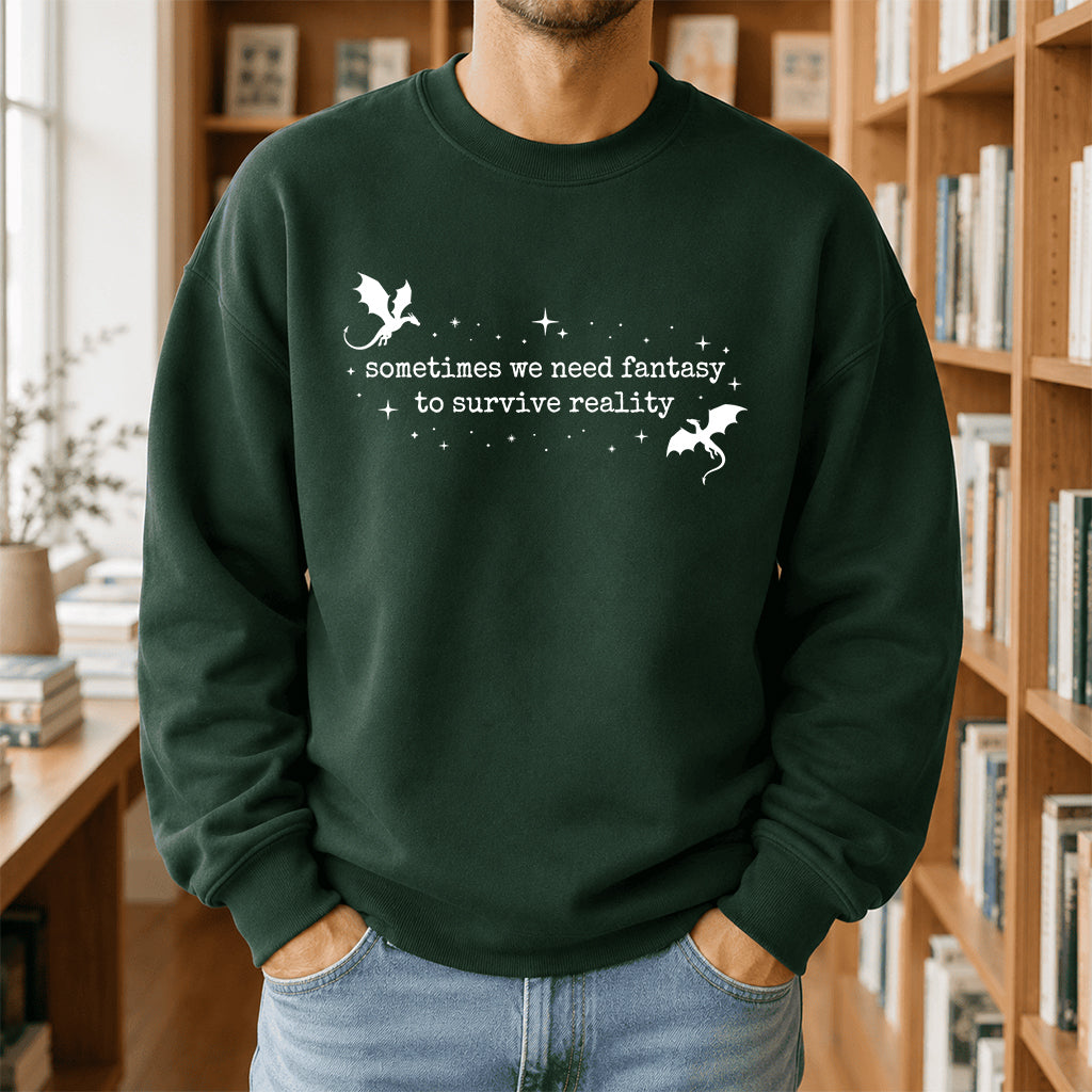 Sometimes We Need Fantasy Crewneck Sweatshirt | Reader Gift Forest Green