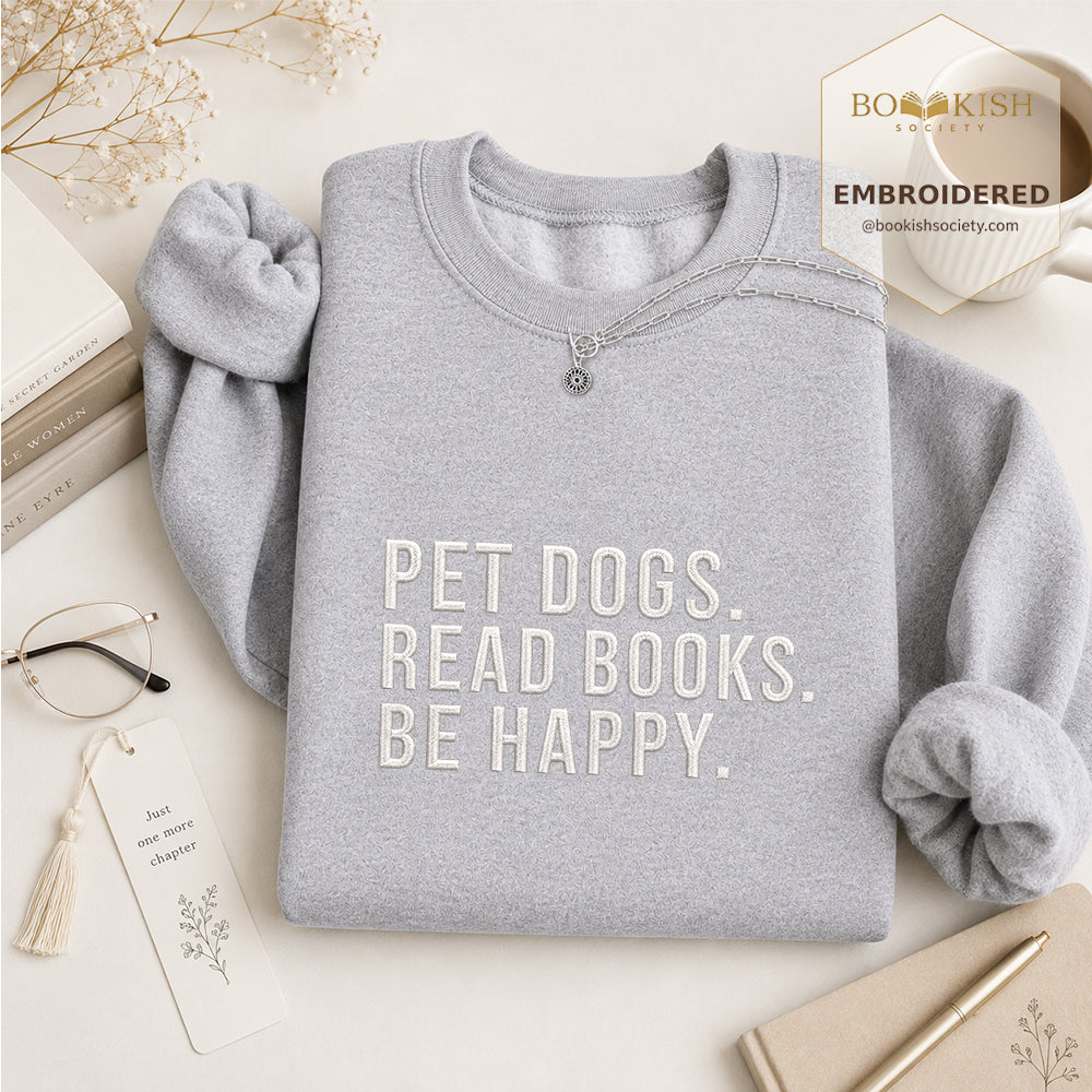 Pet Dogs Read Books Be Happy Embroidered Sweatshirt | Reader Gift Sport Grey
