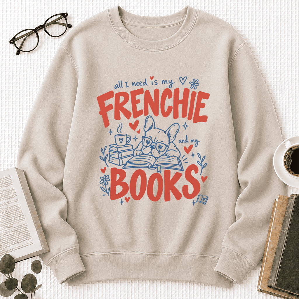 All I Need Is My Frenchie And My Books Crewneck Sweatshirt | Dog Lover & Reader Gift Sand