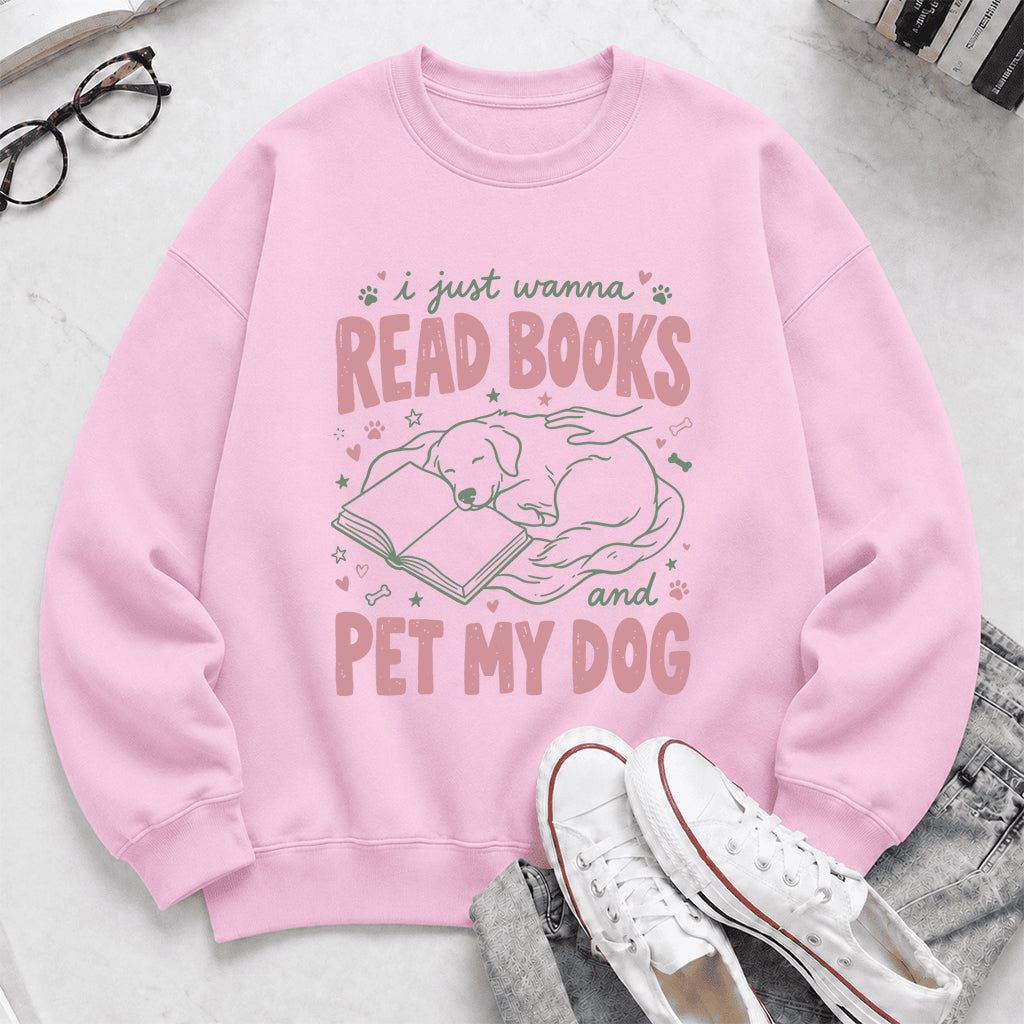I Just Wanna Read Books And Pet My Dog Crewneck Sweatshirt | Dog Lover & Reader Gift Light Pink