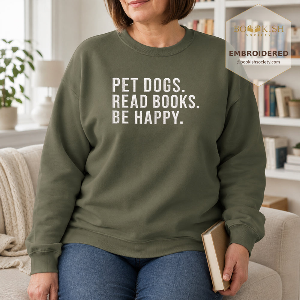 Pet Dogs Read Books Be Happy Embroidered Sweatshirt | Reader Gift Military Green