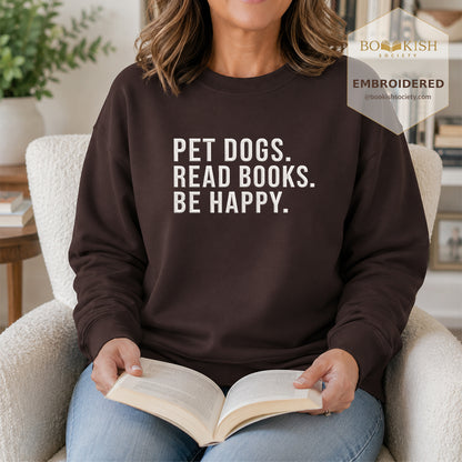 Pet Dogs Read Books Be Happy Embroidered Sweatshirt | Reader Gift Dark Chocolate