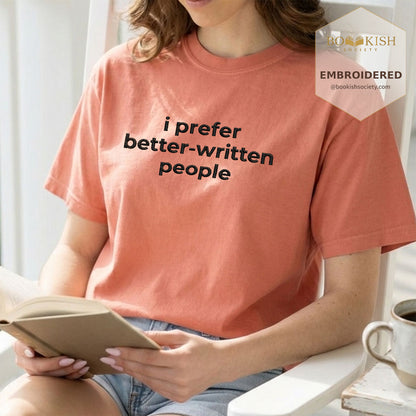 Embroidered I Prefer Better-Written People Comfort Color® T-shirt Book Lover Gift Terracotta