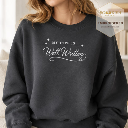 My Type Is Well Written Embroidered Sweatshirt | Reader Gift Dark Heather