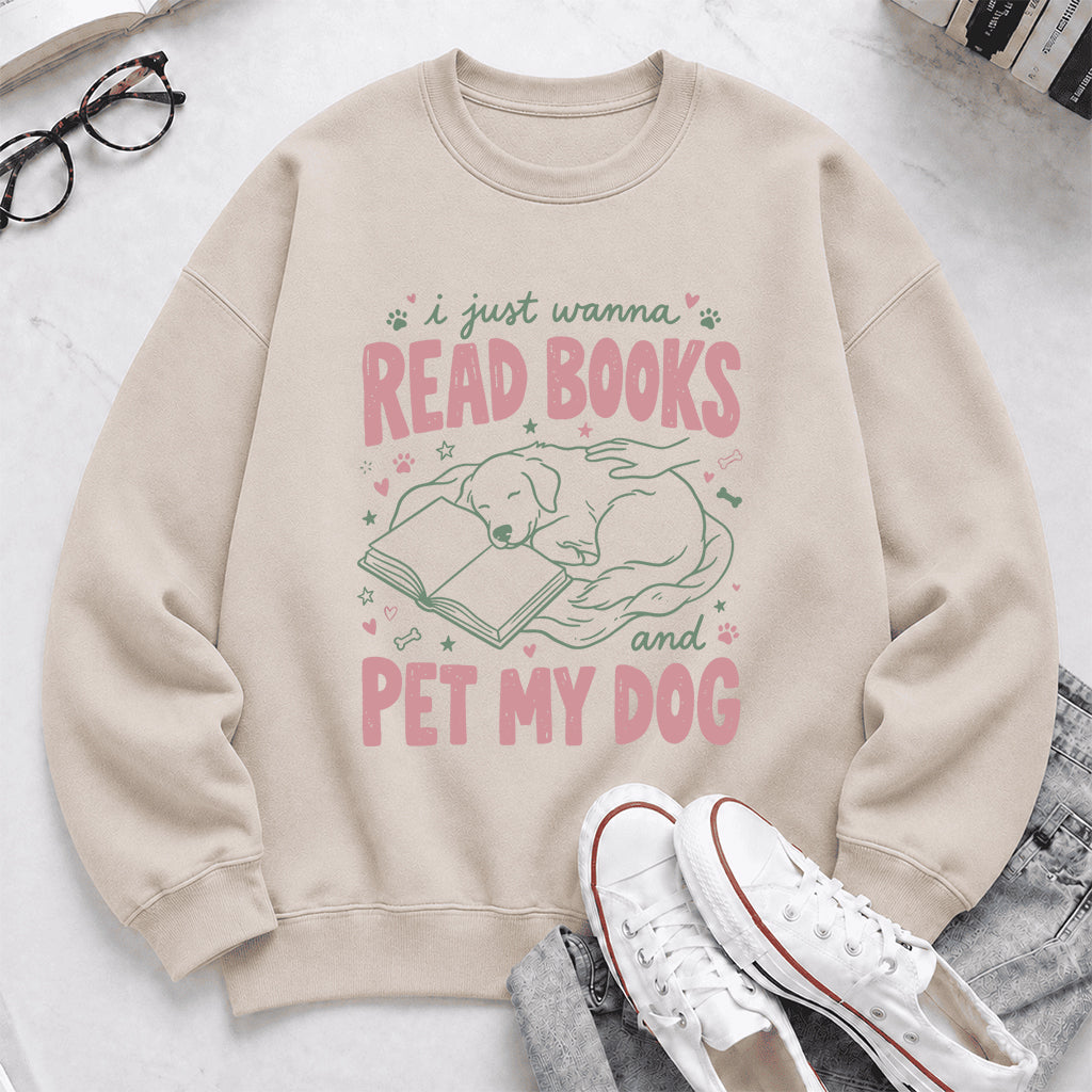 I Just Wanna Read Books And Pet My Dog Crewneck Sweatshirt | Dog Lover & Reader Gift Sand