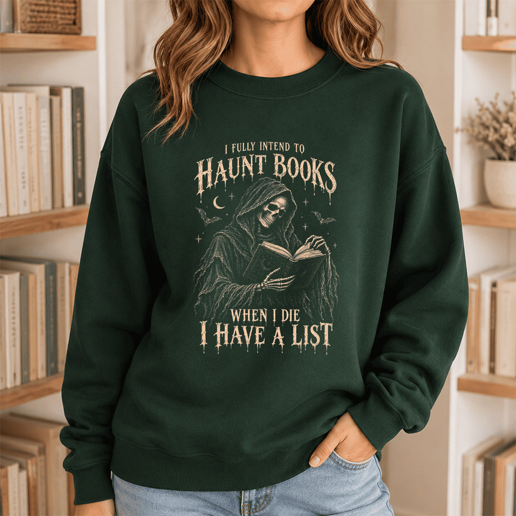 I Fully Intend To Haunt Books Printed Sweatshirt | Halloween Reader Gift Forest Green