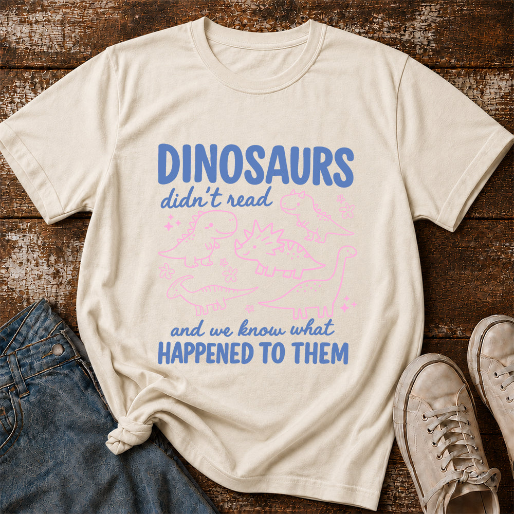Dinosaurs Didn't Read Softstyle T-Shirt | Book Lover Gift Natural