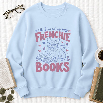 All I Need Is My Frenchie And My Books Sport Crewneck Sweatshirt | Frenchie Dog Lover & Reader Gift Light Blue