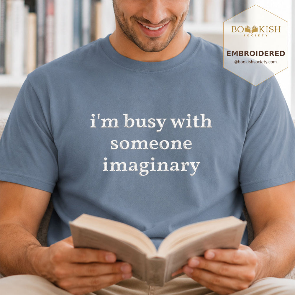 Embroidered I’m Busy With Someone Imaginary Comfort Color® T-shirt Book Lover Gift Blue Jean
