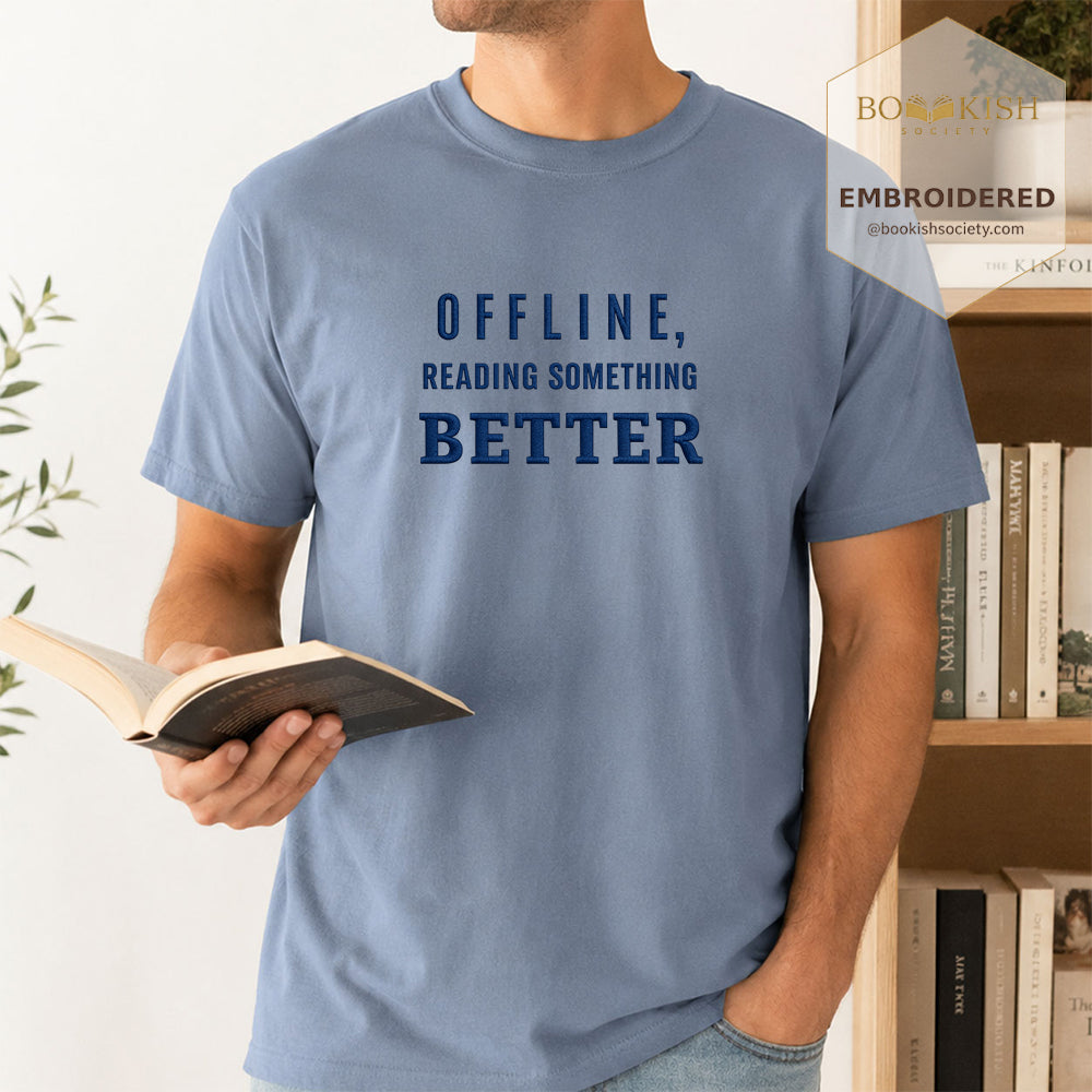 Offline Reading Something Better Embroidered Comfort Color® T-shirt | Book Lover Gift Blue Jean